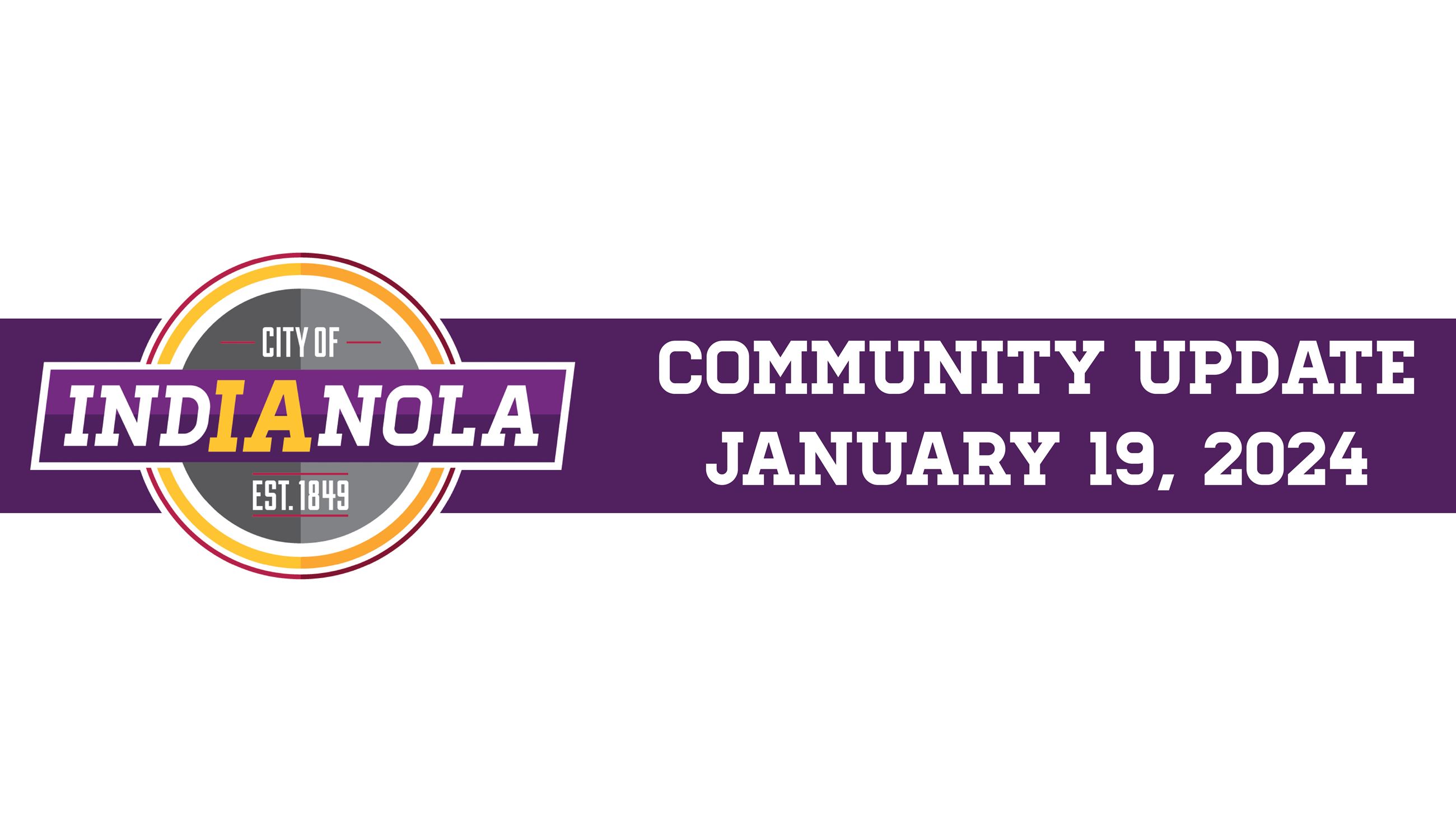 City of Indianola logo with text that reads Community Update January 19, 2024