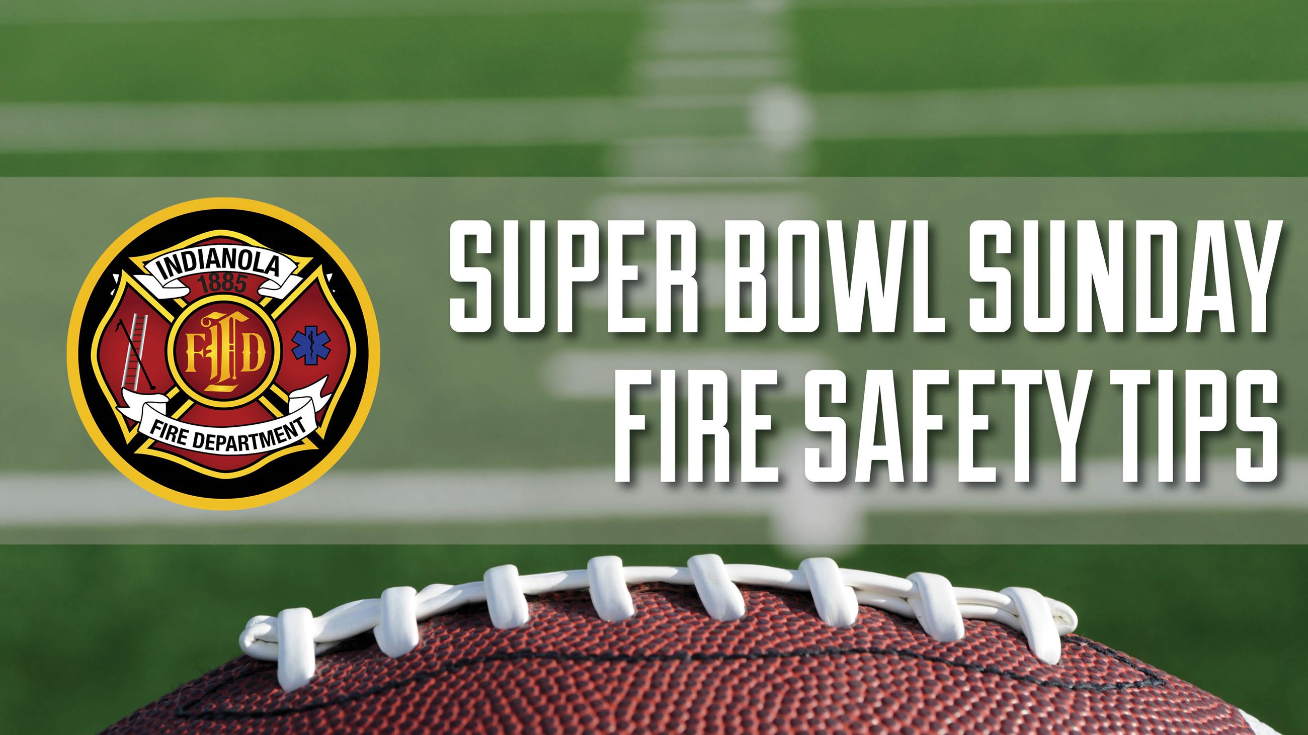 Indianola Fire Department logo with text that reads Super Bowl Sunday Fire Safety Tips