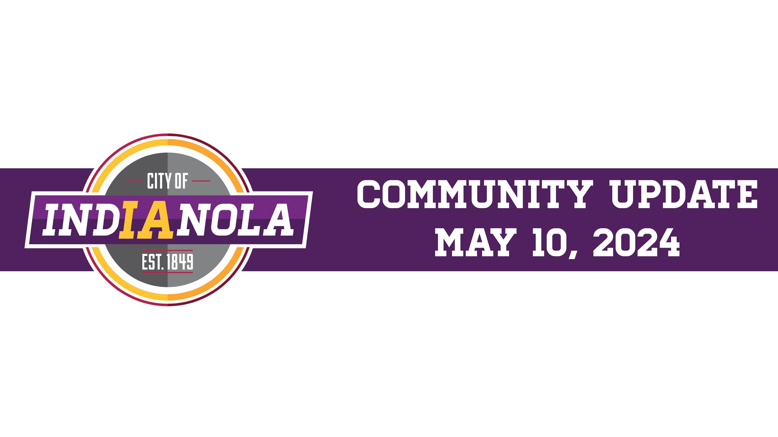 CIty of Indianola logo with text that reads Community Update May 10, 2024