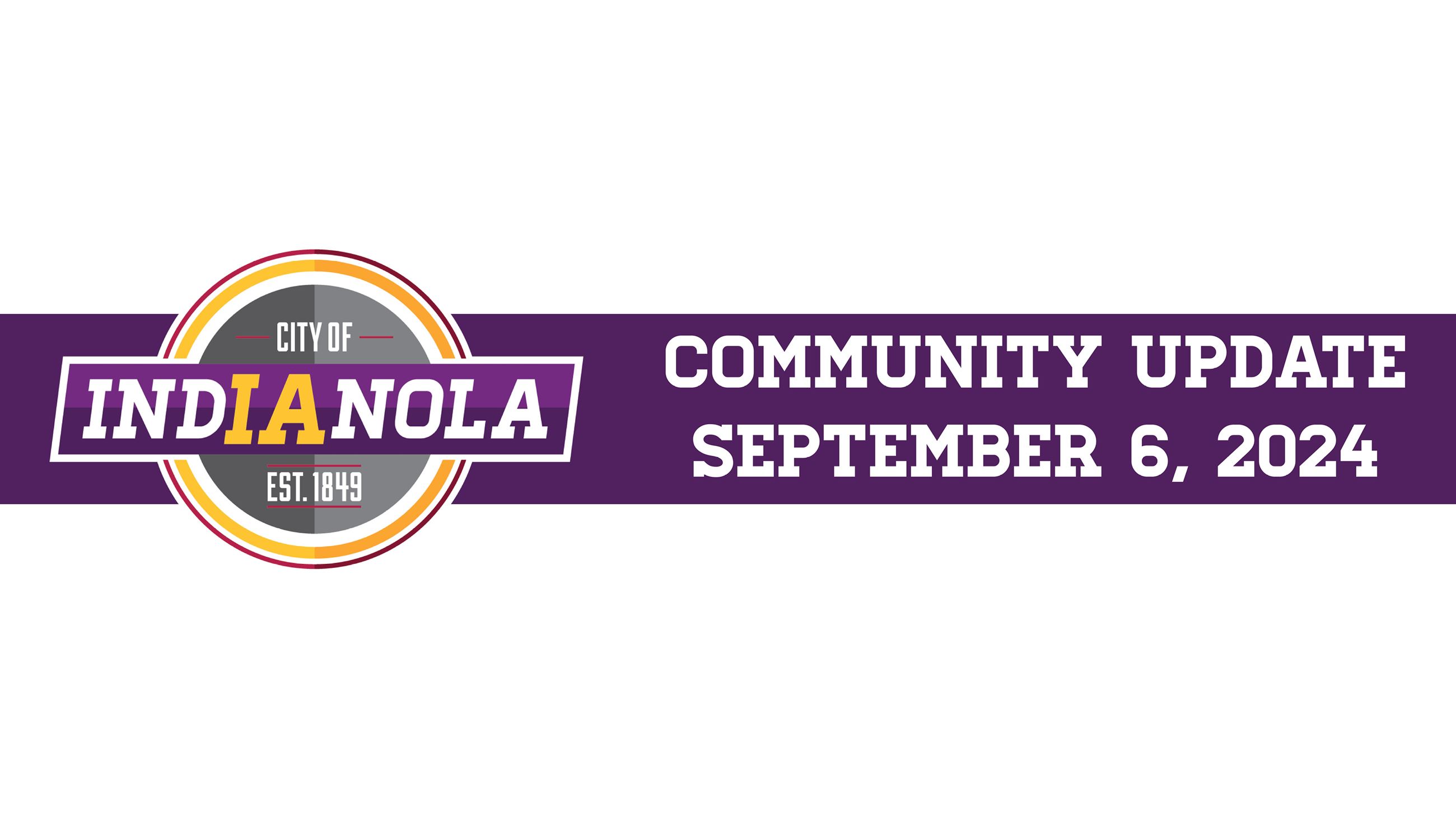 City of Indianola logo with text that reads Community Update September 6, 2024