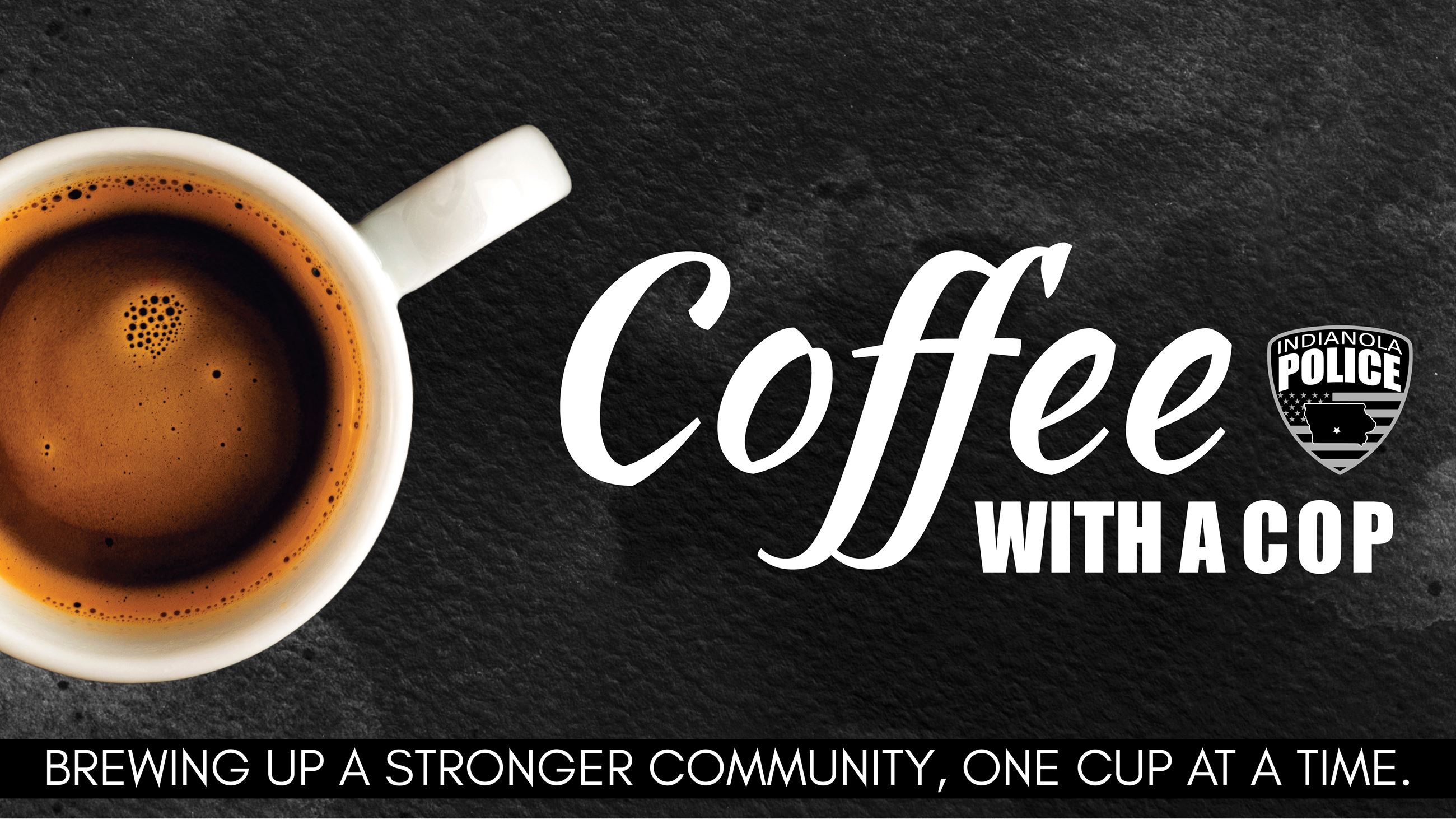 Coffee with a Cop hosted by the Indianola Police Department