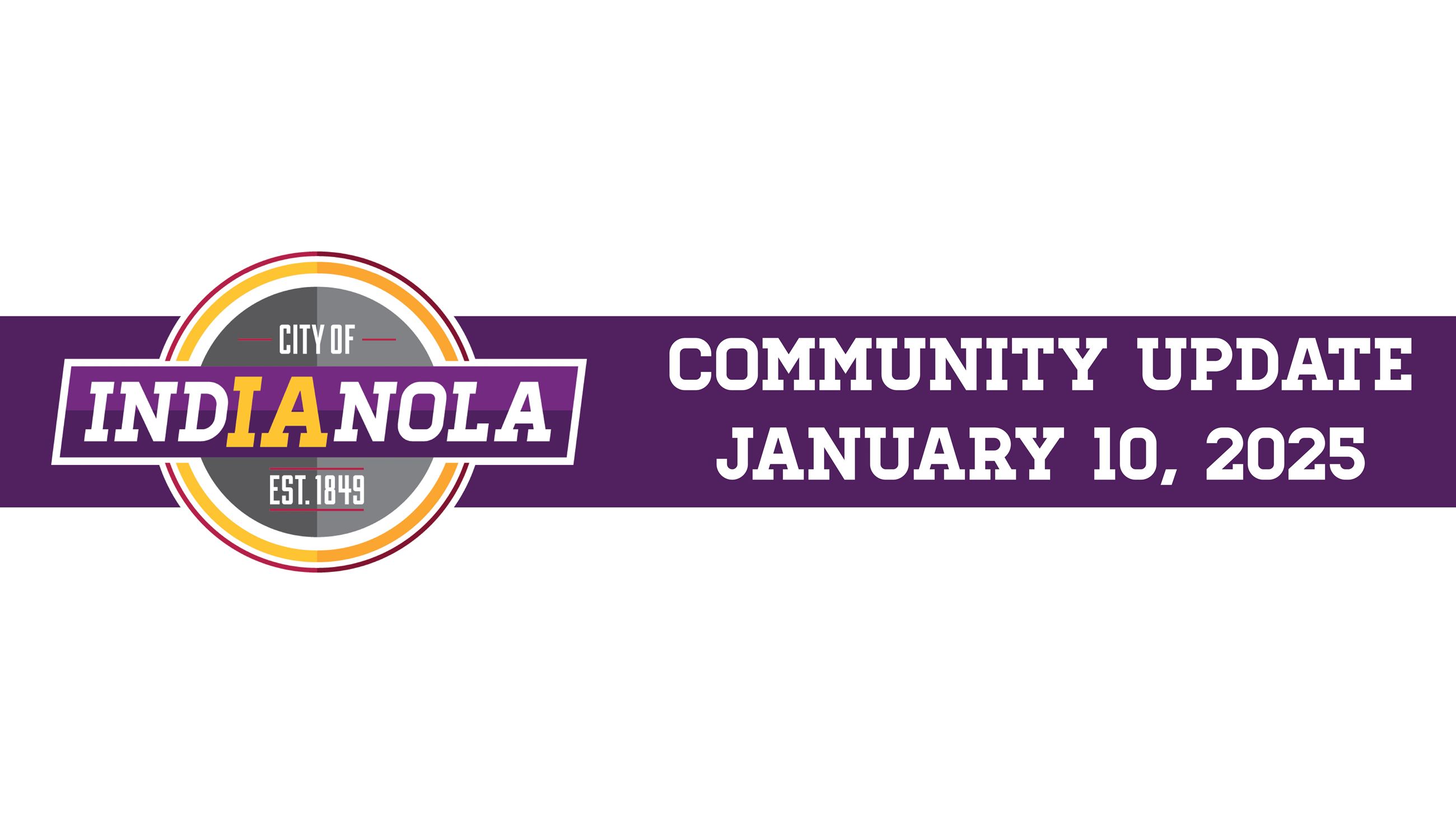 City of Indianola logo with text that reads Community Update January 10, 2025