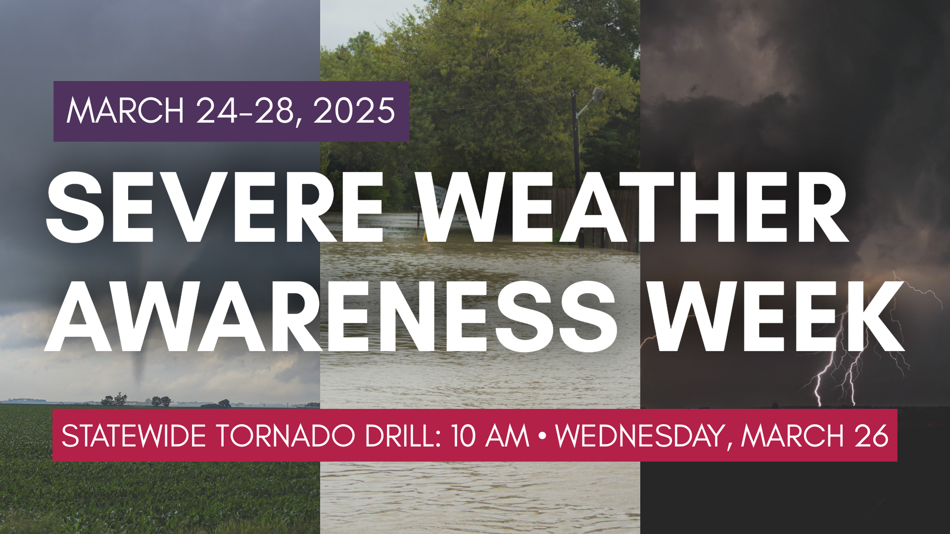 Tornado, flooding and severe storms to promote Severe Weather Awareness Week from March 24-28, 2025.