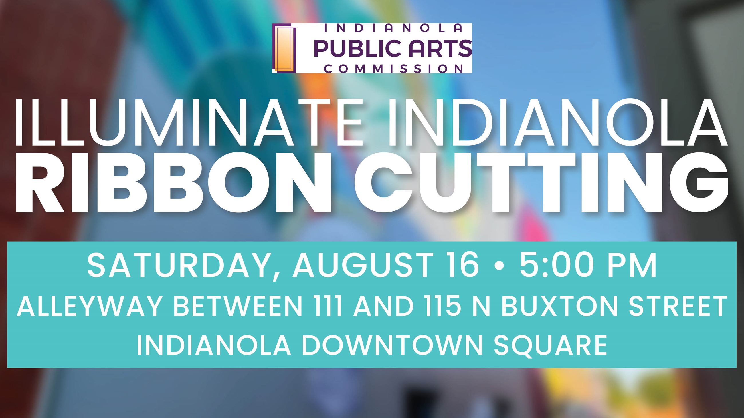 Illuminate Indianola ribbon-cutting ceremony set for 5 p.m. Saturday, August 16, 2025.