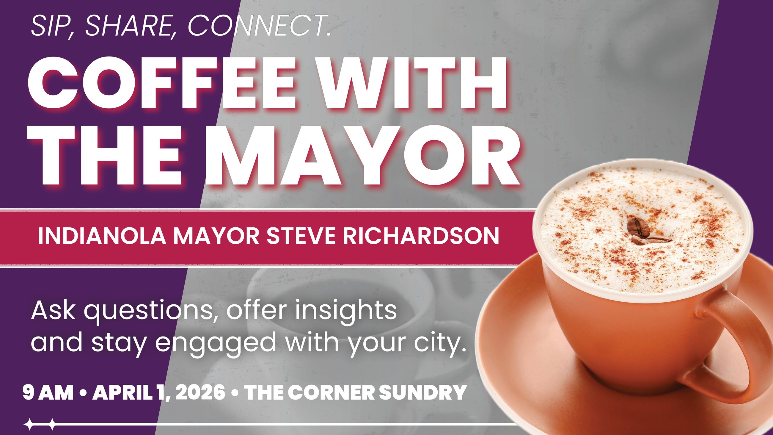 Coffee in a cup promoting the next Coffee with a Mayor community event on April 1, 2026.
