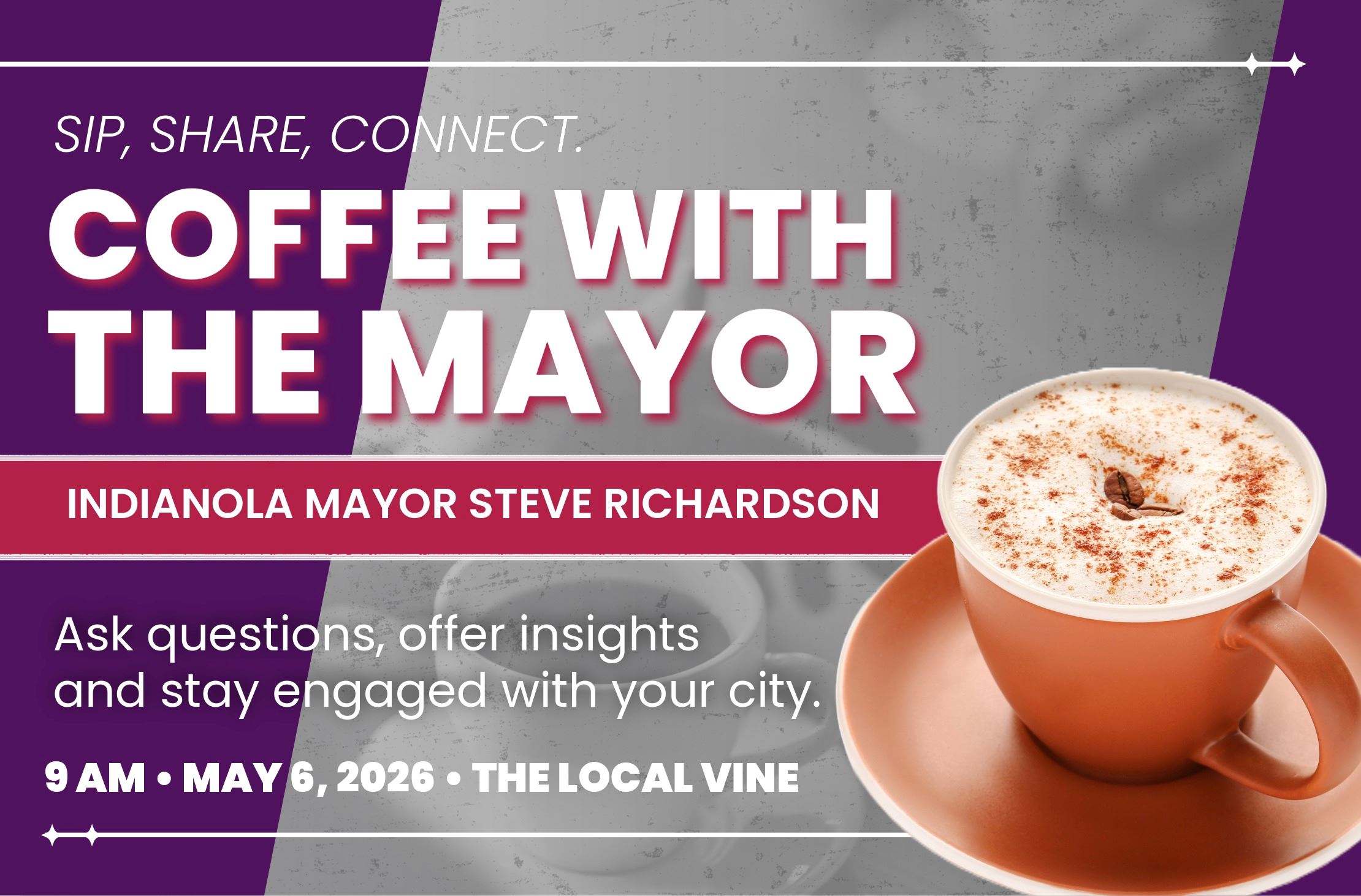 Coffee in a cup promoting the next Coffee with a Mayor community event on May 6, 2026